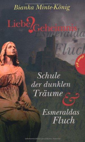 Liebe & Geheimnis Schule der dunklen Träume/Esmeraldas Fluch