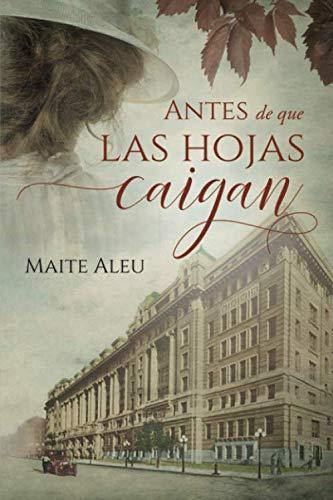 Antes de que las hojas caigan (Romance histórico y ficción médica)