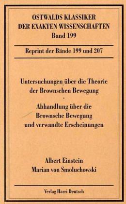 Untersuchungen über die Theorie der Brownschen Bewegung / Abhandlung über die Brownsche Bewegung und verwandte Erscheinungen