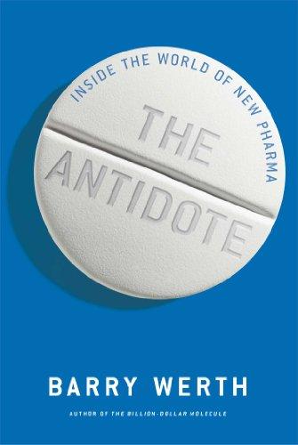 The Antidote: Inside the World of New Pharma