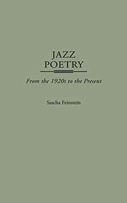 Jazz Poetry: From the 1920s to the Present (Contributions to the Study of Music & Dance)