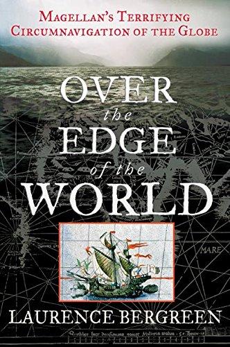 Over the Edge of the World: Magellan's Terrifying Circumnavigation of the Globe