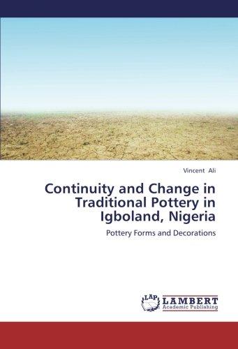 Continuity and Change in Traditional Pottery in Igboland, Nigeria: Pottery Forms and Decorations