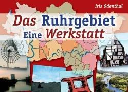 Das Ruhrgebiet - Eine Werkstatt