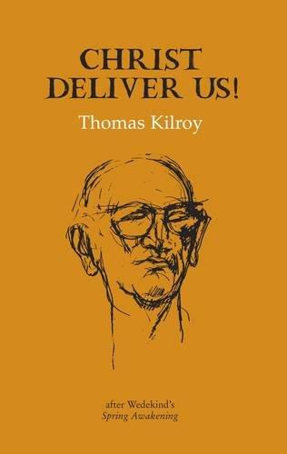 Christ Deliver Us!: After Wedekind's Spring Awakening