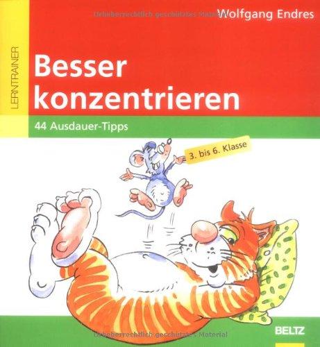 Besser konzentrieren: 44 Ausdauer-Tipps. 3.-6. Klasse (Beltz Lern-Trainer)