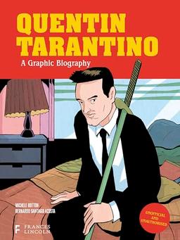 Quentin Tarantino: A Graphic Biography: A Graphic Life (BioGraphics)