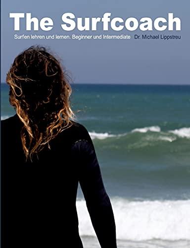 The Surfcoach: Surfen lehren und lernen. Beginner und Intermediate