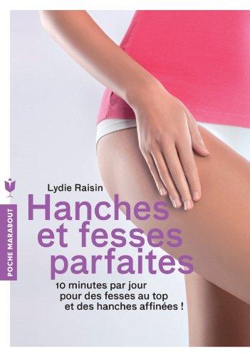 Hanches et fesses parfaites : 10 minutes par jour pour des fesses au top et des hanches affinées !