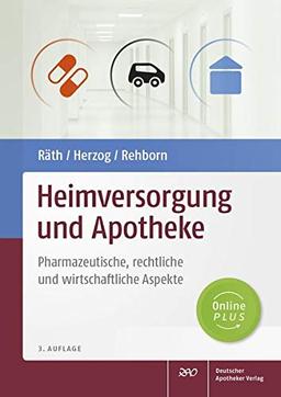 Heimversorgung und Apotheke: Pharmazeutische, rechtliche und wirtschaftliche Aspekte