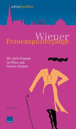 Wiener Frauenspaziergänge: Wo sich Frauen in Wien am besten finden