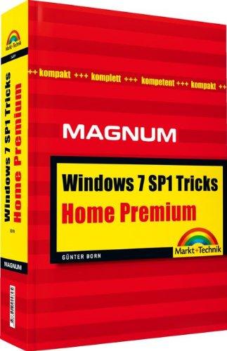 Windows 7 Home Premium Tricks: Kompakt, komplett, kompetent (Magnum)