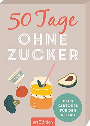 50 Tage ohne Zucker. Ideenkärtchen für den Alltag