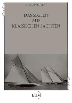 Das Segeln auf klassischen Jachten