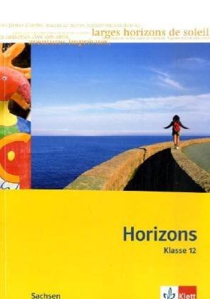 Horizons. Ausgabe für Sachsen: Horizons. Lese- und Arbeitsheft für Schüler 12. Ausgabe für Sachsen