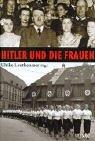 Hitler und die Frauen.