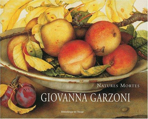 Giovanna Garzoni : still lifes. Giovanna Garzoni : Stillleben. Giovanna Garzoni : natures mortes