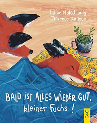 Bald ist alles wieder gut, kleiner Fuchs! (Der kleine Fuchs)