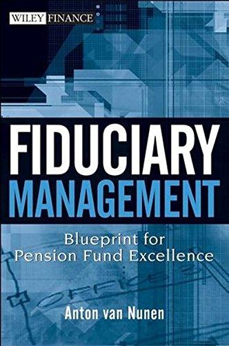 Fiduciary Management: Blueprint for Pension Fund Excellence (Wiley Finance Editions)