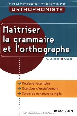 Maîtriser la grammaire et l'orthographe : concours d'entrée orthophoniste