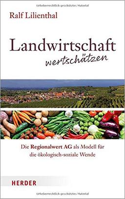 Landwirtschaft wertschätzen: Die Regionalwert AG als Modell für die ökologisch-soziale Wende