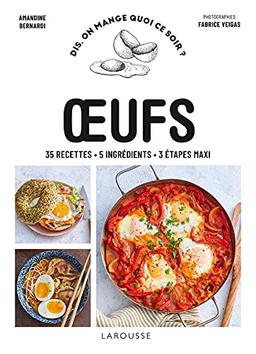 Oeufs : 35 recettes, 5 ingrédients, 3 étapes maxi