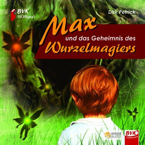 Hörspiel - Max und das Geheimnis des Wurzelmagiers