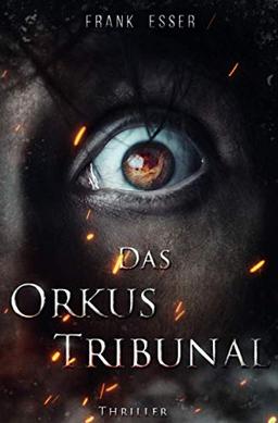 Das Orkus Tribunal: Lukas Sontheims 2. Fall (Lukas Sontheim Thriller)