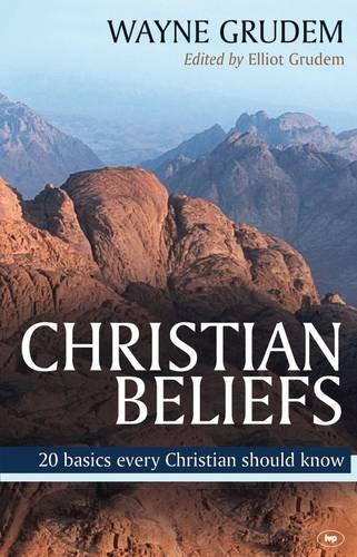 Christian Beliefs: 20 Basics Every Christian Should Know