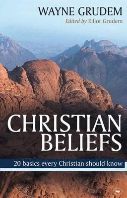 Christian Beliefs: 20 Basics Every Christian Should Know