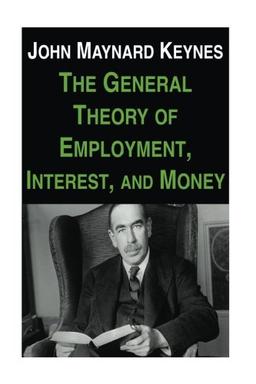 The General Theory of Employment, Interest, and Money