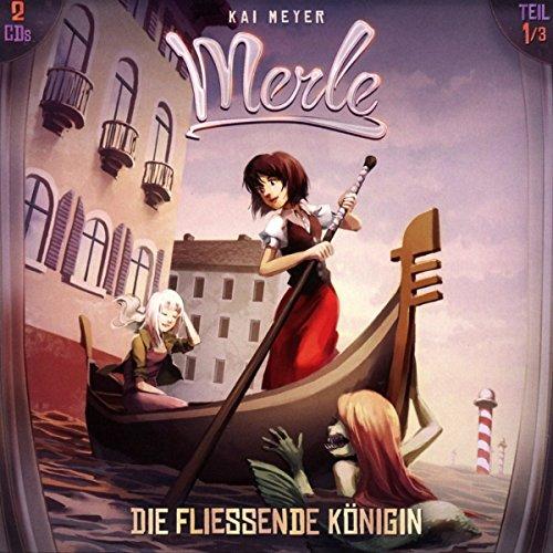 Merle - Das Hörspiel: Die fließende Königin