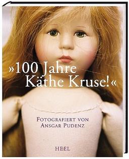 Käthe Kruse "100 Jahre, kaum zu glauben": Zum Geburtstag der Käthe Kruse Puppen