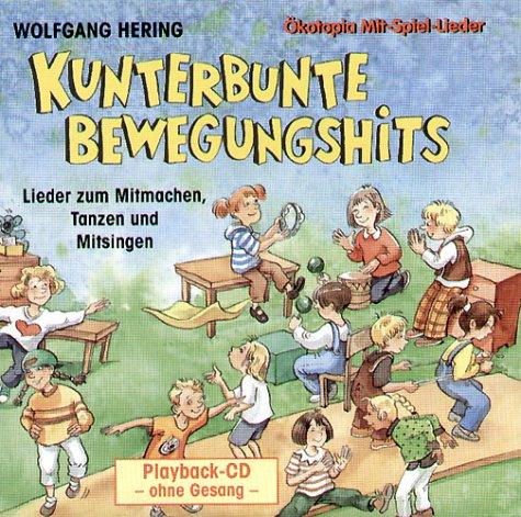 Kunterbunte Bewegungshits. Playback. CD. . Lieder zum Mitmachen, Tanzen und Mitsingen