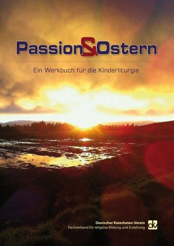 Passion & Ostern: Ein Werkbuch für die Kinderliturgie