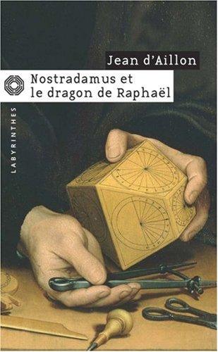 Nostradamus et le dragon de Raphaël