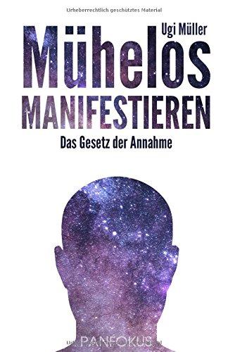 Mühelos manifestieren: Das Gesetz der Annahme