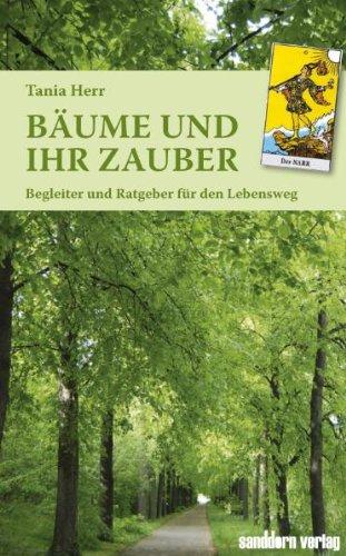 Bäume und ihr Zauber: Begleiter und Ratgeber für den Lebensweg