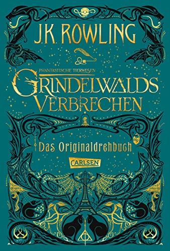 Phantastische Tierwesen: Grindelwalds Verbrechen (Das Originaldrehbuch) (Phantastische Tierwesen und wo sie zu finden sind: Die Originaldrehbücher)