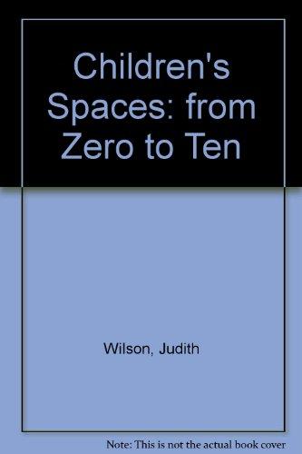 Children's Spaces: From Zero to Ten