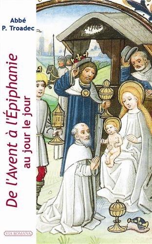 De l'Avent à l'Epiphanie : au jour le jour : lectures et méditations quotidiennes pour prier seul ou en famille