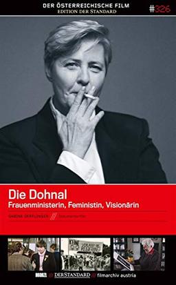 Die Dohnal: Frauenministerin, Feministin, Visionärin