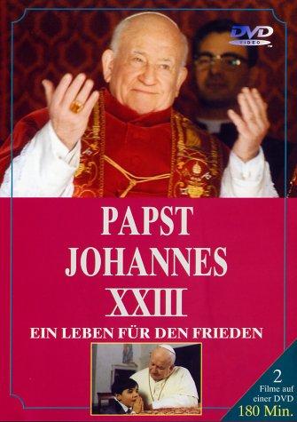 Papst Johannes XXIII - Ein Leben für den Frieden