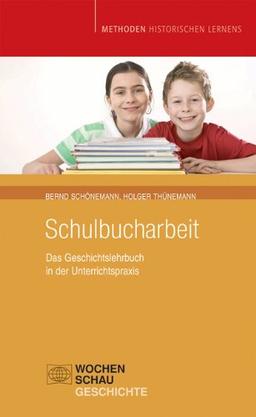 Schulbucharbeit: Das Geschichtslehrbuch in der Unterrichtspraxis