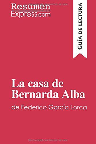 La casa de Bernarda Alba de Federico García Lorca (Guía de lectura) : Resumen y análisis completo