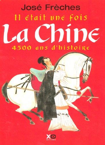 Il était une fois la Chine : 4.500 ans d'histoire