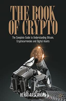 The Book of Crypto: The Complete Guide to Understanding Bitcoin, Cryptocurrencies and Digital Assets