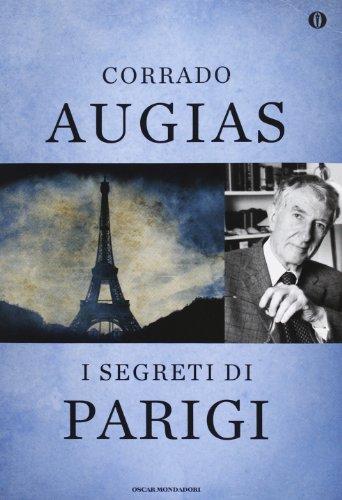 I segreti di Parigi. Luoghi, storie e personaggi di una capitale. Ediz. speciale