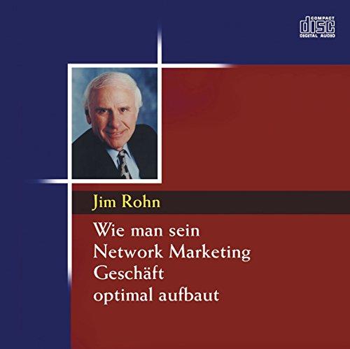 Wie man sein Network Marketing Geschäft optimal aufbaut