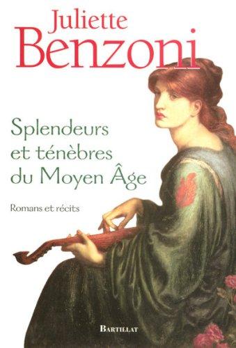 Splendeurs et ténèbres du Moyen Age : romans et récits